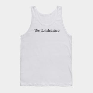 The Renaissance // Typography Design Tank Top